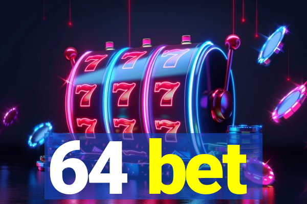 64 bet